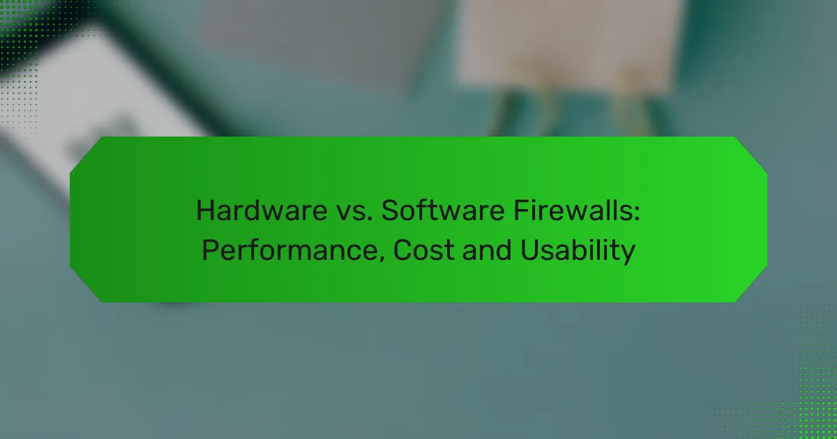 硬件 vs. 软件防火墙：性能、成本和可用性